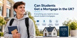 Student exploring mortgage options in the UK with information about student income, guarantor mortgages, deposit requirements, and first-time home buying opportunities.
